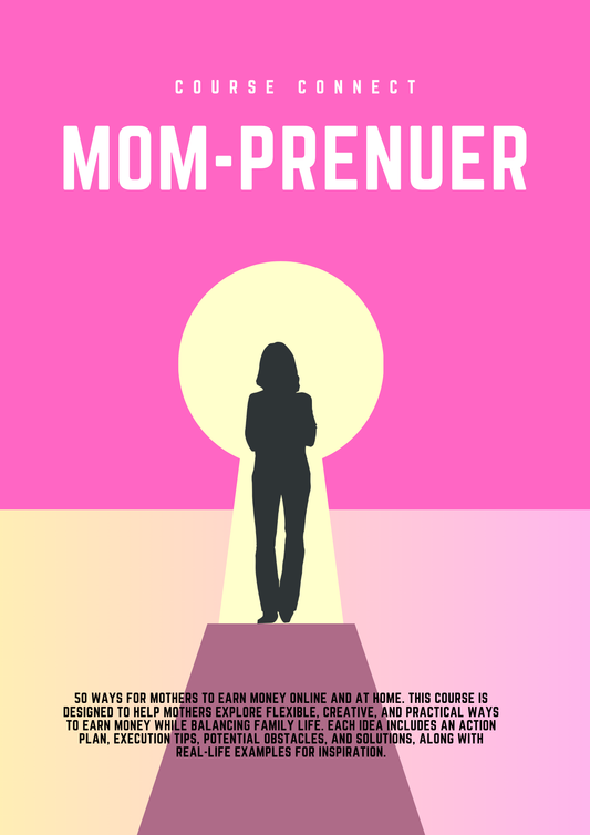 Mom-preneur: 50 Ways to Get Started